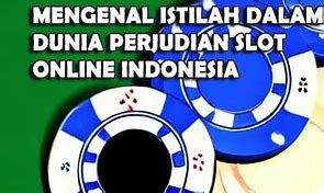 Istilah Dalam Dunia Judi Slot Online Terpercaya No 1 Los Angeles